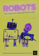 Expo: Robots por Fermín Solís.