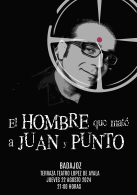 JUAN Y PUNTO - "EL HOMBRE QUE MATÓ A JUAN Y PUNTO"