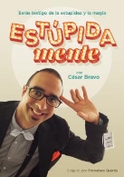 Estúpidamente, Magia con César Bravo