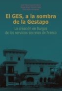 El GES, a la sombra de la Gestapo. La creación en Burgos de los servicios secretos de Franco