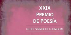 XXIX PREMIO DE POESÍA, CÁCERES PATRIMONIO DE LA HUMANIDAD