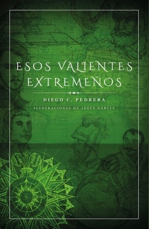 Diego C. Pedrera regresa con una nueva publicación que lleva por título "Esos valientes extremeños" (Graficas Morgado. Año 2016)