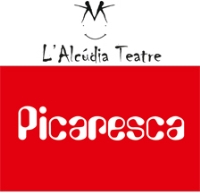 L’ALCÚDIA TEATRE presenta PICARESCA.