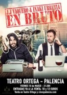 EN BRUTO. Juan José Vaquero e Iñaki Urrutia