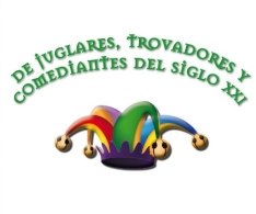 De juglares, trovadores y comediantes. 2017