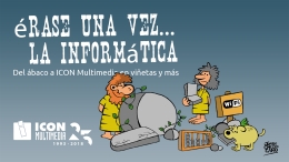 Exposición “Érase una vez…la Informática: del ábaco a ICON Multimedia”