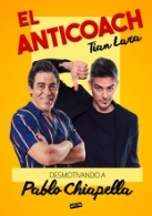 'EL ANTICOACH' - DESMOTIVANDO A PABLO CHIAPELLA