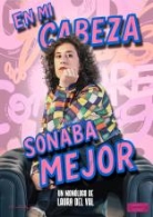 LAURA DEL VAL: EN MI CABEZA SONABA MEJOR