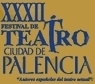 XXXII Festival de Teatro Ciudad de Palencia