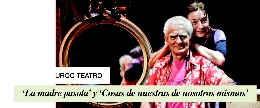 La madre pasota de Darío Fo y Franca Rame y Cosas nuestras de nosotros mismos de Juan Margallo y Petra Martínez