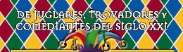 De Juglares, Trovadores y Comediantes