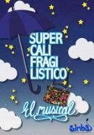 SUPERCALIFRAGILÍSTICO, EL MUSICAL