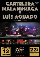 Cartelera Malandraca y Luís Aguado