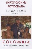Exposición Luisán Gomez. Viajes fuera de ruta. Colombia