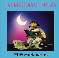 Teatro Infantil "La Princesa de Fresa". Ciclo Teatro de objetos y títeres, Cía Gus Marionetas