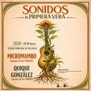 “Sonidos a primera vera” celebra su primera edición con los conciertos de Micromambo y Quique González