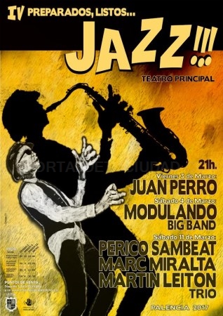 Juan Perro, Modulando Big Band y Perico Sambeat, Marc Miralta y Martin Leiton Trío forman el cartel de la IV edición del ciclo “Preparados, listos…Jaz