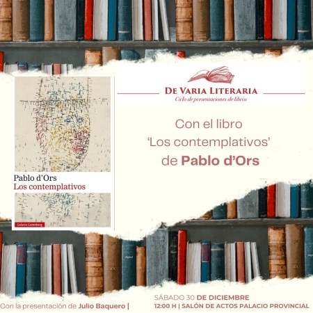 Pablo d’Ors presenta este sábado en Palacio Provincial su obra ‘Los Contemplativos’