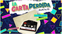 “La Carta perdida desde los 80”