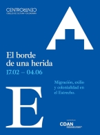 EL BORDE DE UNA HERIDA. MIGRACIÓN, EXILIO Y COLONIALIDAD EN EL ESTRECHO.