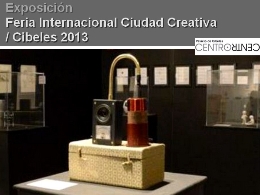 Feria Internacional Ciudad Creativa – Cibeles 2013