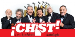 ¡Chist! Antología – Les Luthiers regresa a Madrid