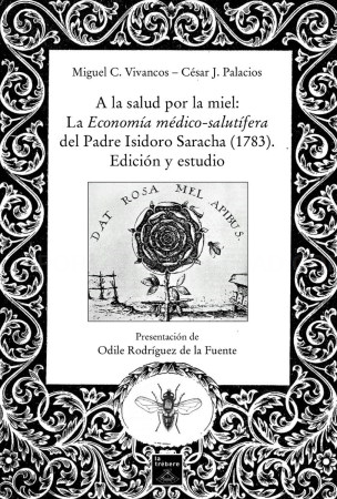 A la salud por la miel, un libro inédito escrito en el siglo XVIII, recomienda sus altas propiedades medicinales frente al consumo de azúcar