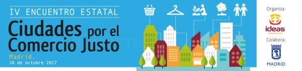 Madrid acoge el IV Encuentro Estatal de Ciudades por el Comercio Justo