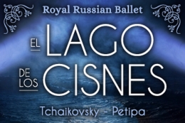EL LAGO DE LOS CISNES, Tchaikovski – Petipa Royal Russian Ballet