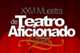 XXVI MUESTRA DE TEATRO AFICIONADO 2019 "INGENIO" EL GRAN ENREDO