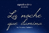 "La noche que ilumina". Compañía Apoteatro