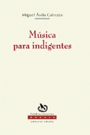 Presentación del poemario: "Música para Indigentes"