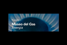 Exposición MUSEO DEL GAS