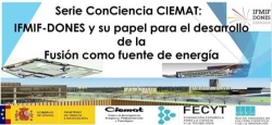 Serie ConCiencia CIEMAT: IFMIF-DONES y su papel para el desarrollo de la Fusión como fuente de energía