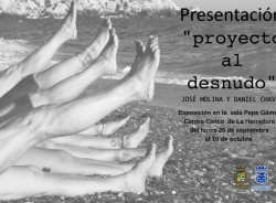 Hoy se inaugura en la sala de exposiciones del Centro Cívico de La Herradura la muestra Proyecto al Desnudo de José Molina y Daniel Chaves