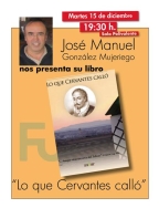 José Manuel González Mujeriego presentará en la Biblioteca Municipal su libro “Lo que Cervantes calló”