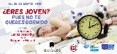 '¿Eres joven? No te quedes dormido'