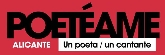 “Poetéame. 1 Poeta, 1 Cantante”