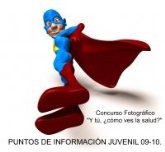 Exposición Concurso Fotográfico: "Y tú, ¿cómo ves la salud? - Puntos de Información Juvenil 09-10