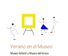 Verano en el Museo: Museo Sefardí y Museo del Greco