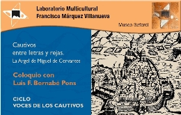 Coloquio "Cautivos entre letras y rejas. La Argel de Miguel de Cervantes"