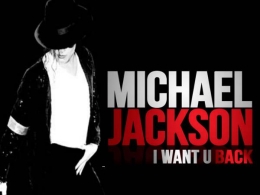 Michael Jackson, I want u back