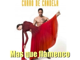 Más que flamenco. Curro de Candela