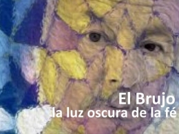 El Brujo, La luz oscura de la fé