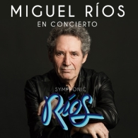 Miguel Ríos - Symphonic Ríos