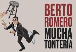 "Mucha tontería", Berto Romero
