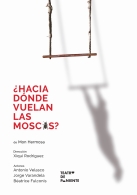'¿Hacia dónde vuelan las moscas?'