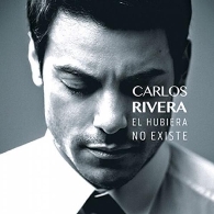 Carlos Rivera - El hubiera no existe 2014