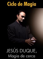 Ciclo de Magia - Jesús Duque, Magia de Cerca