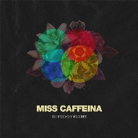 Miss Caffeina - De polvo y flores